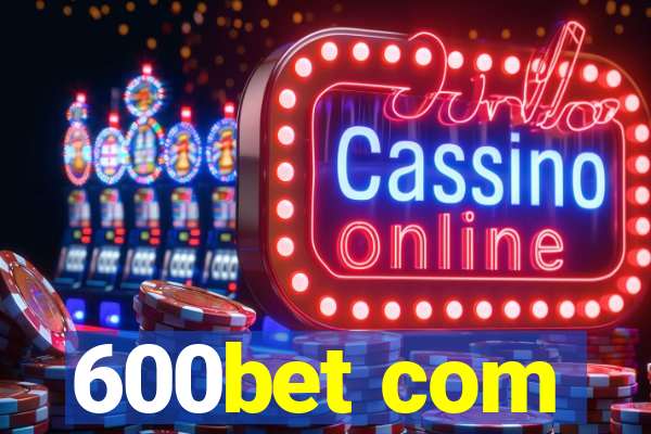 600bet com